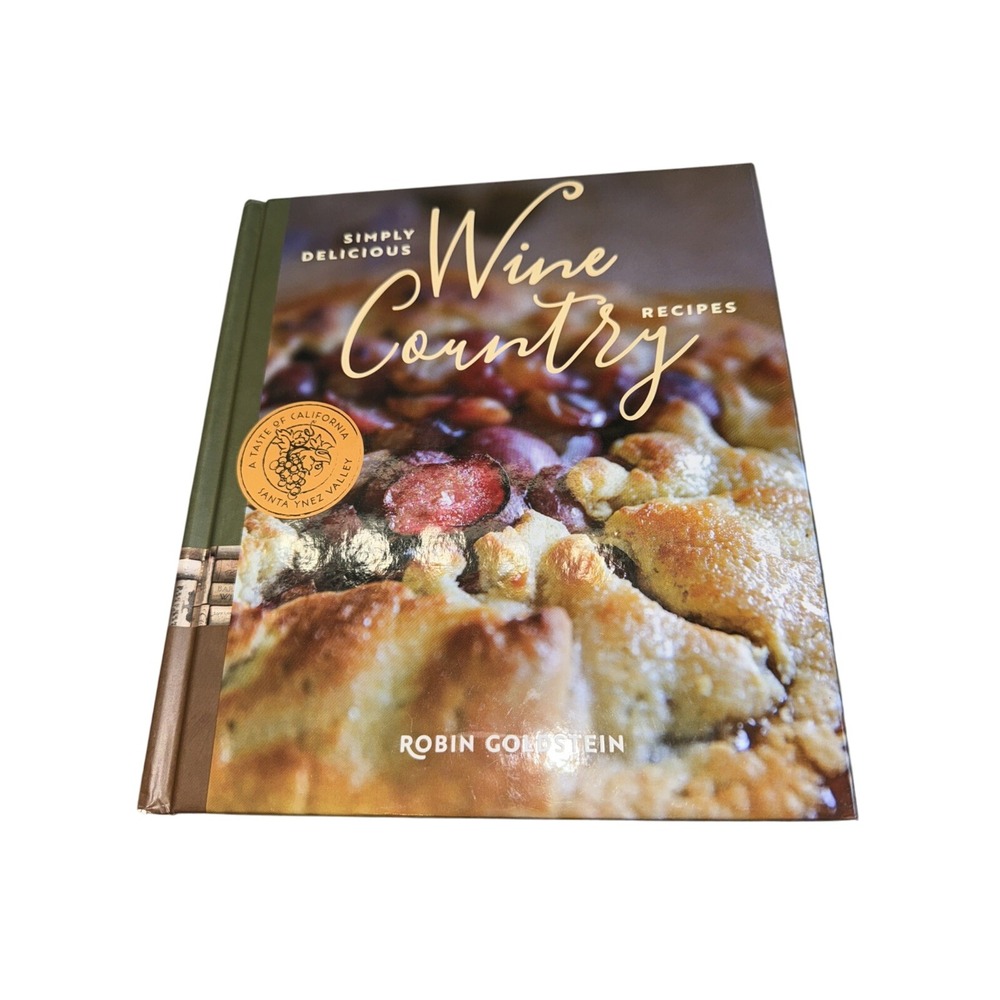 Simply Delicious Wine Country Recipes by‎ Robin Goldstein (2018, Hardcover)